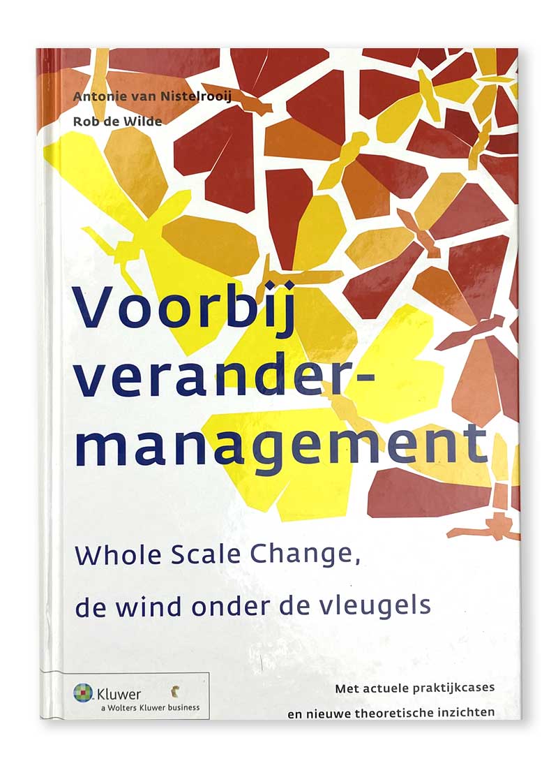 Voorbij verandermanagement-Antonie van Nistelrooij en Rob de Wilde